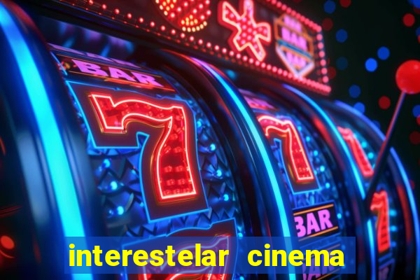 interestelar cinema 2024 cinemark